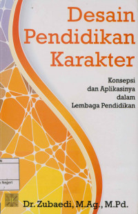 Desain pendidikan karakter: Konsepsi dan aplikasinya dalam lembaga pendidikan