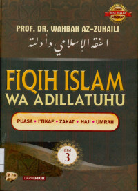 Fiqih Islam wa adillatuhu : Puasa, I'tikaf, Zakat, Haji, Umrah Jilid 3