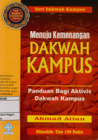 Menuju kemenangan dakwah kampus : Panduan bagi aktivitas dakwah kampus