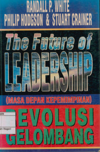 The future of leadership ( Masa depan kepemimpinan )