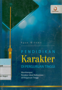 Pendidikan Karakter di Perguruan Tinggi : Membangun Karakter Ideal Mahasiswa di Perguruan Tinggi