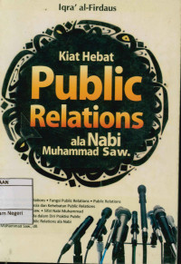 Kiat hebat public relations ala Nabi Muhammad Saw