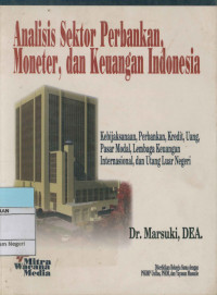 Analisis sektor perbankan,moneter,dan keuangan indonesia, Kebijaksanaan, Perbankan, Kredit, Uang, Pasar Modal, Lembaga Keuangan Internasional, dan Utang Luar Negeri