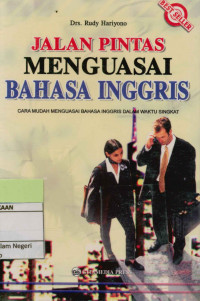 Jalan Pintas Menguasai Bahasa Inggris; Cara Mudah Menguasai Bahasa Inggris dalam waktu singkat.