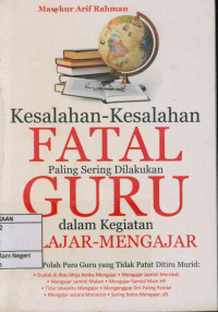 Kesalahan-kesalahan fatal paling sering di lakukan guru dalam kegiatan belajar mengajar