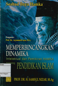 Memperbincangkan dinamika intelektual dan pemikiran hamka tentang pendidikan Islam