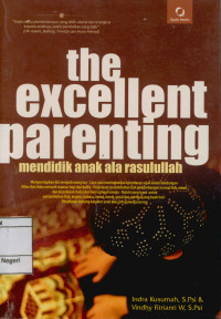 The excellent parenting: Mendidik anak ala Rasulullah