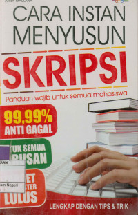 Cara instan menyusun skripsi : Panduan wajib untuk semua mahasiswa