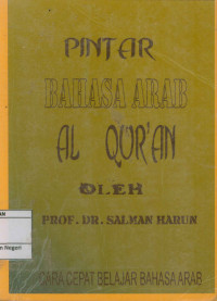 Pintar bahasa arab Al-Qur'an: Cara cepat belajar bahasa arab agar paham Al-Qur'an