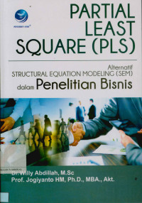 Partial least square (PLS) - Alternatif structural equation modeling (SEM) dalam penelitian bisnis