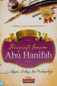 Biografi Imam Abu Hanafah : Kehidupan, Sikap, dan Pendapat (Al-Imam Al-Arba'ah: Hayatuhum Mawaqifuhum ara'uhum Al-Imam Hanifah)