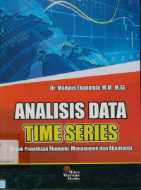 Analisis data time series : Untuk penelitian ekonomi, manajemen dan akuntansi