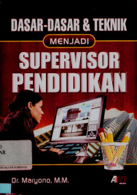 Dasar-dasar & teknik menjadi supervisor pendidikan