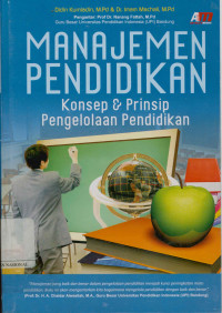 Manajemen pendidikan : Konsep dan prinsip pengelolaan pendidikan