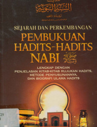 Sejarah & perkembangan pembukuan hadits-hadits Nabi:Lengkap dengan penjelasan kitab-kitab rujukan hadits, metode penyusunannya, dan biografi ulama hadits (Tadwin as-sunnah an- nabawiyah, nasy'atuhu wa tathawwuruhu, min al-qarn al-awwal ila nihayah al-qarn at-tasi'al hijri)