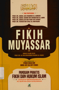 Fikih muyassar panduan praktis fikih dan hukum Islam lengkap berdasarkan Al-Qur'an dan As-Sunnah ( Al-Fiqh Al-Muyassar)