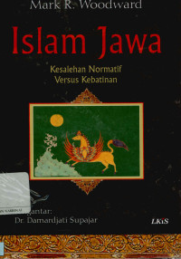 Islam jawa: Kesalehan normatif versus kebatinan (Islam in java : normative piety and misticism)