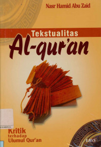 Tekstual Al-Qur'an kritik terhadap ulumul qur'an (Mafhum an-nash dirasah fi ulum al-qur'an)