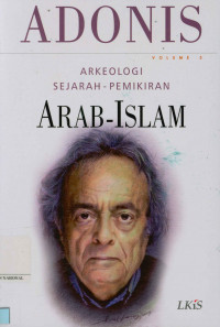 Arkeologi sejarah-pemikiran arab - Islam Volume 3 (Ats-tsabit wa al-mutahawwil: bahts fi al ibda wa al-itba 'inda al-arab)