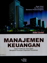 Manajemen keuangan: Edisi revisi kajian praktik dan teori dalam mengelola keuangan organisasi perusahaan (Edisi revisi)