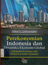 Perekonomian Indonesia dan dinamika ekonomi global (Indonesia economy and global dynamic)