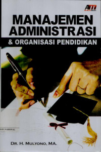 Manajemen administrasi & Organisasi pendidikan