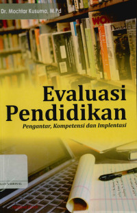 Evaluasi pendidikan : Pengantar, Kompetensi, dan implementasi