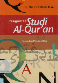 Pengantar studi al-qur'an: Teori dan pendekatan