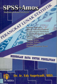 SPSS + Amos : Perangkat lunak statistik mengolah data penelitian