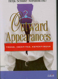 Outward appearances: Trend, identitas, kepentingan (Outward appearances dressing state and society in Indonesia)