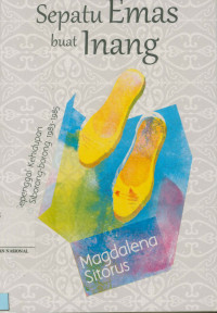 Image of Sepatu emas buat inang: Sepenggal kehidupan di siborong-borong 1983-1985