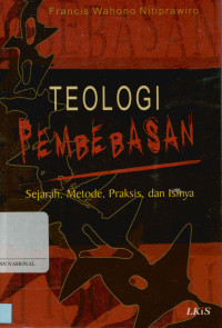 Teologi pembebasan: Sejarah, metode, praksis dan isinya