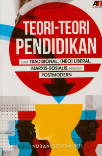 Teori-teori pendidikan: Dari tradisional, (NEO) liberal, marxis-sosialis, hingga postmodern