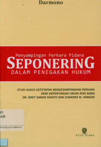 Penyimpangan perkara pidana seponering dalam penegakan hukum