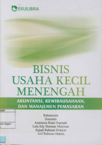 Bisnis Usaha Kecil Menengah : Akuntansi, Kewirausahaan, dan Manajemen Pemasaran