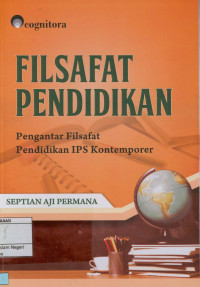 Filsafat pendidikan : pengantar filsafat pendidikan IPS kontemporer