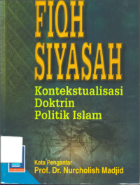 Fiqh Siyasah : Kontekstualisasi Doktrin Politik Islam