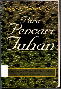 Para pencari tuhan : Dialog al Qur'an, filsafat dan sains dalam bingkai keimanan