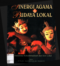 Sinergi Agama dan Budaya Lokal : Dialektika Muhammadiyah dan Seni Lokal