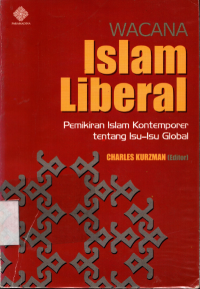 Wacana Islam Liberal : Pemikiran Islam kontemporer tentang isu-isu global