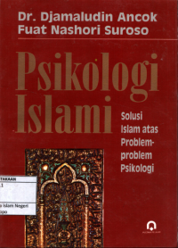 Psikologi Islami : solusi Islam atas problem - problem psikologi