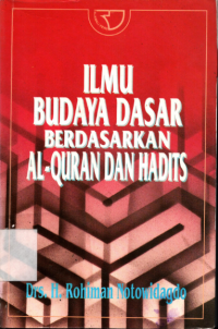 Ilmu Budaya dasar berdasarkan al Qur'an dan Hadits