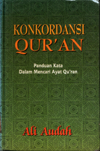 Konkordansi qur'an : Panduan kata dalam mencari ayat qur'an