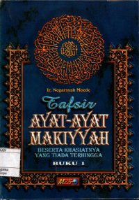 Tafsir ayat-ayat makiyyah:beserta khasiatnya yang tiadea terhingga buku 1