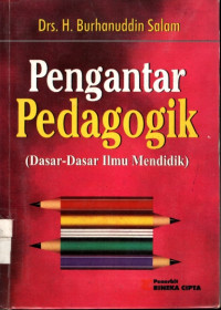 Pengantar Pedagogik : Dasar-Dasar Ilmu Mendidik