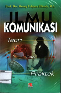 Ilmu komunikasi : Teori dan praktek