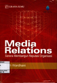 Media Relations : Sarana membangun reputasi organisasi