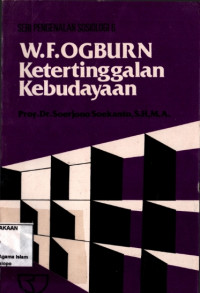 W.F.Ogburn Ketertinggalan Kebudayaan : Seri Pengenalan Sosiologi 6