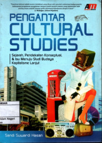 Pengantar cultural studies : Sejarah,pendekatan konseptual dan isu menuju studi budaya kapitalisme lanjut