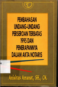 Pembahasan undang-undang perseroan terbatas 1995 dan penerapannya dalam akta notaris